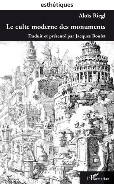 Le culte moderne des monuments : sa nature, son origine