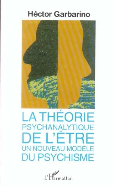 Théorie psychanalytique de l'être : un nouveau modèle du psychisme