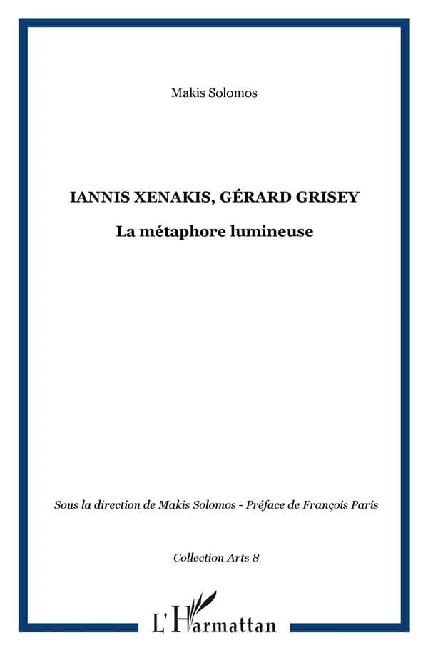 Iannis Xenakis, Gérard Grisey : La métaphore lumineuse