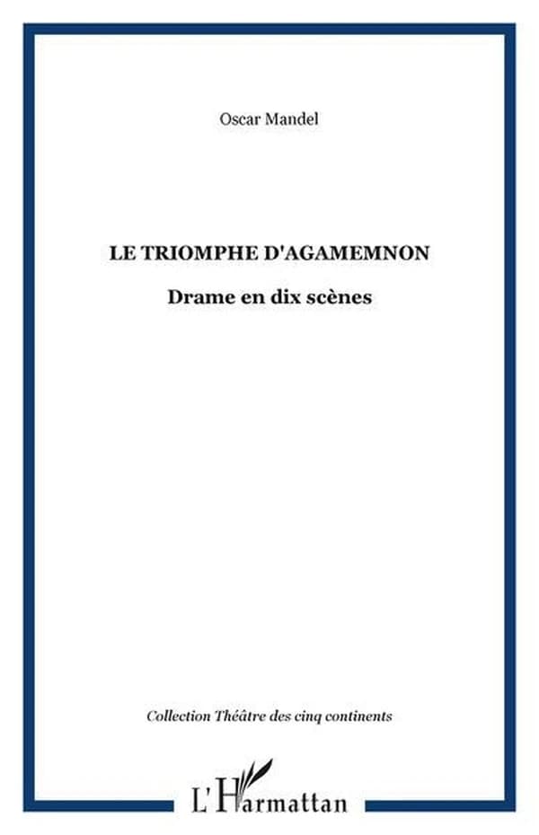 Le triomphe d'Agamemnon : drame en dix scènes