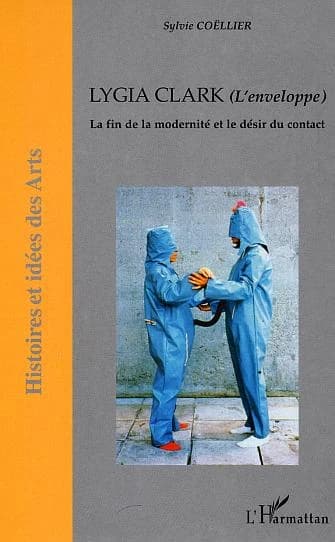 Lygia Clark (l'enveloppe) : la fin de la modernité et le désir du contact