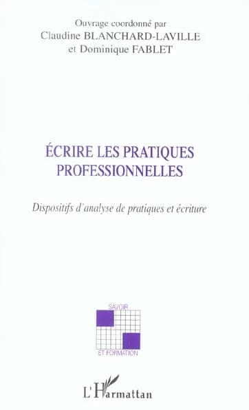 Écrire les pratiques professionnelles : dispositifs d'analyse de pratiques et écriture