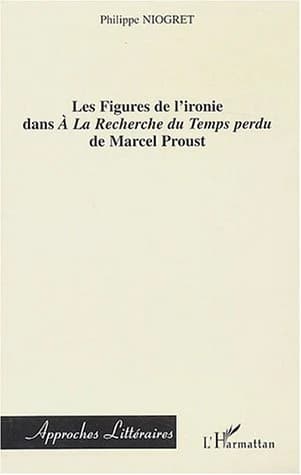 Les figures de l'ironie dans "À la recherche du temps perdu" de Marcel Proust