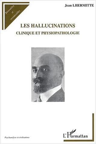 Les hallucinations : clinique et physiopathologie