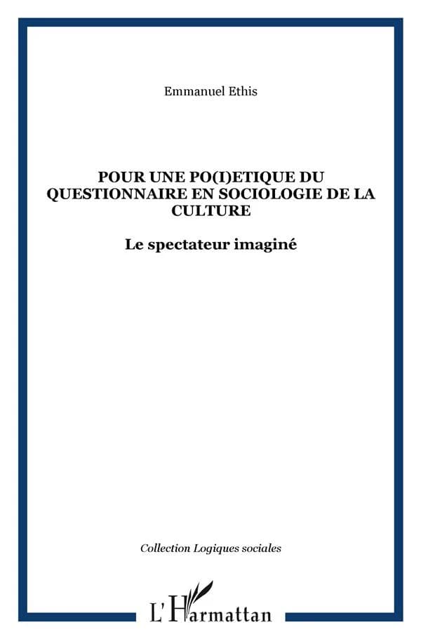 Pour une po-ï-étique du questionnaire en sociologie de la culture : le spectateur imaginé
