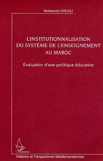 L'institutionnalisation du système de l'enseignement au Maroc : évaluation d'une politique éducative