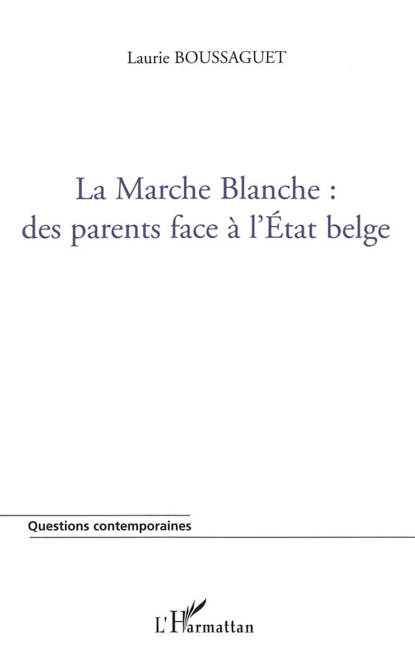 La Marche blanche : des parents face à l'État belge