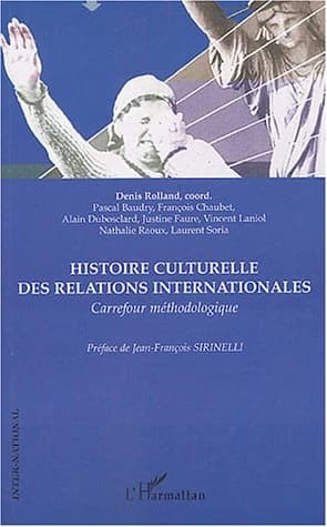 Histoire culturelle des relations internationales : carrefour méthodologique, XXe siècle
