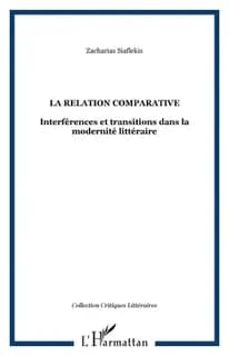 La relation comparative : interférences et transitions dans la modernité littéraire