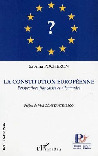La Constitution européenne : perspectives françaises et allemandes