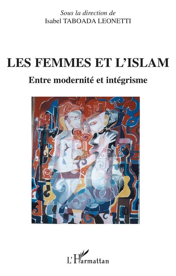 Les femmes et l'islam : entre modernité et intégrisme