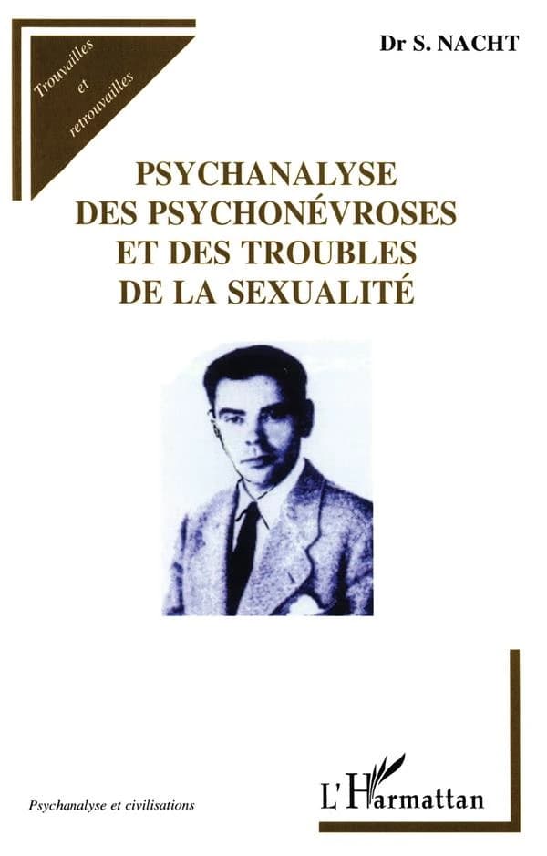 Psychanalyse des psychonévroses et des troubles de la sexualité : conceptions psychanalytiques des névroses et des psychoses, les troubles de la sexualité...