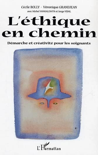 L'éthique en chemin : démarche et créativité pour les soignants