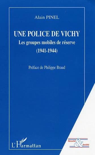 Une police de Vichy : les groupes mobiles de réserve, 1941-1944