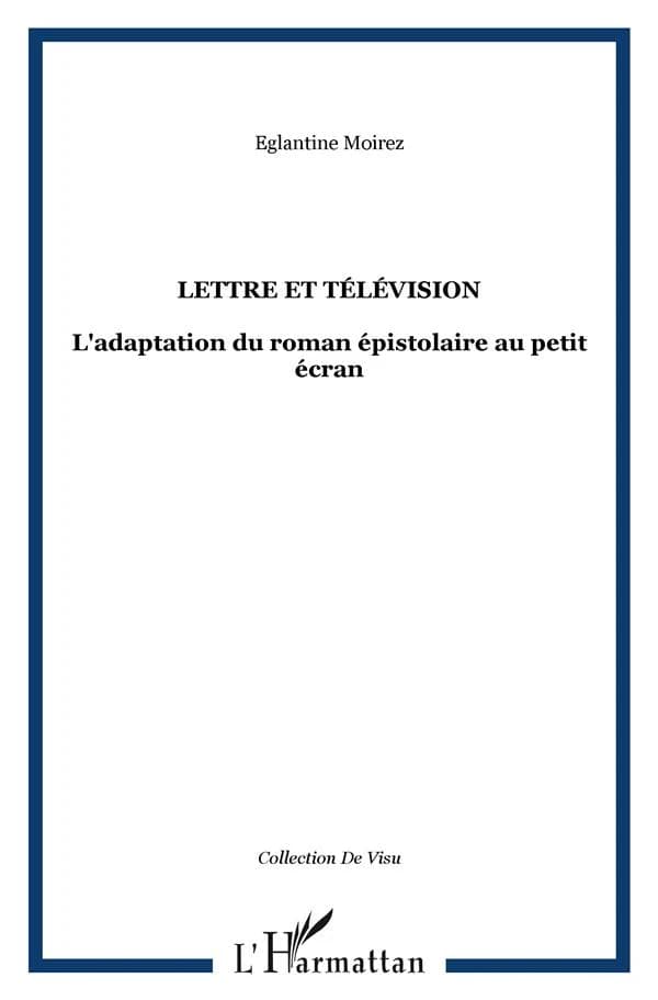 Lettre et télévision : l'adaptation du roman épistolaire au petit écran