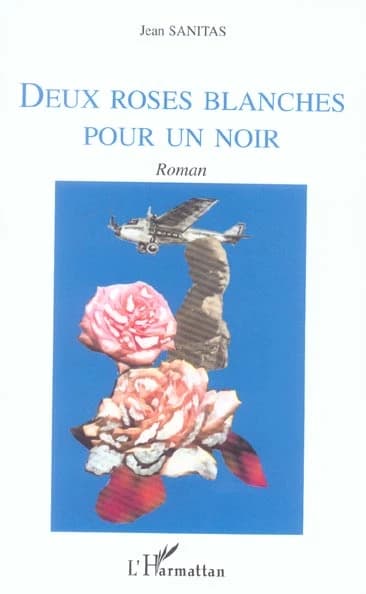 Deux roses blanches pour un Noir : roman