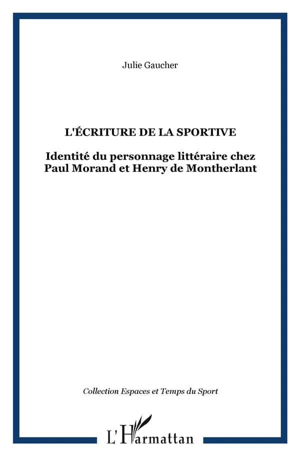 L'écriture de la sportive : identité du personnage littéraire chez Paul Morand et Henry de Montherlant