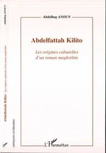 Abdelfattah Kilito : les origines culturelles d'un roman maghrébin