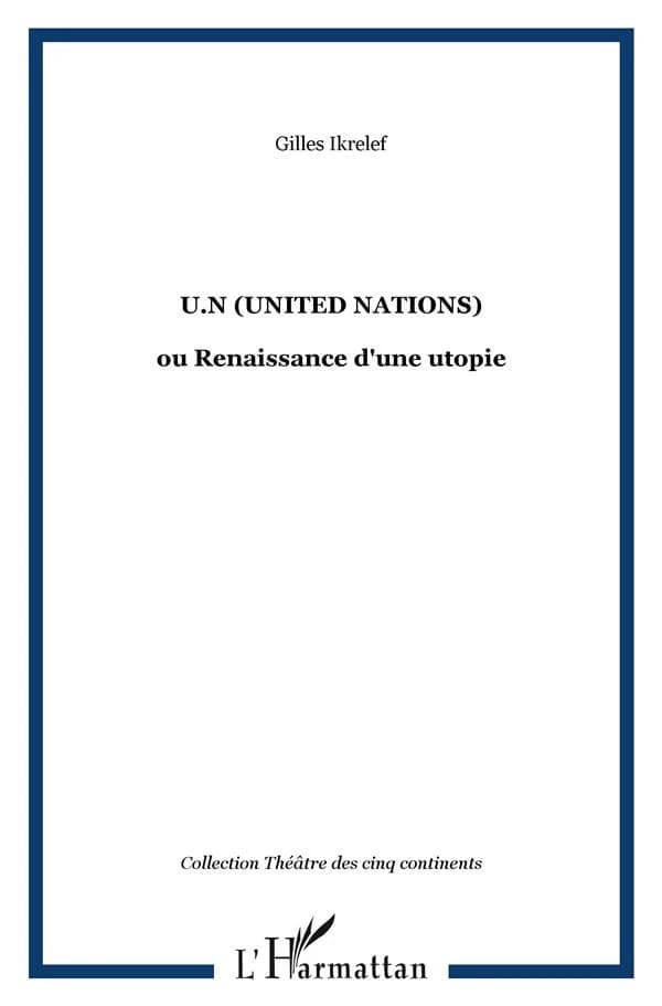 U.N. (United Nations) ou Renaissance d'une utopie