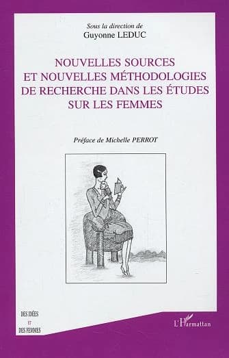 Nouvelles sources et nouvelles méthodologies de recherche dans les études sur les femmes : [actes du Colloque, Université Charles-de-Gaulle Lille III, 2003]