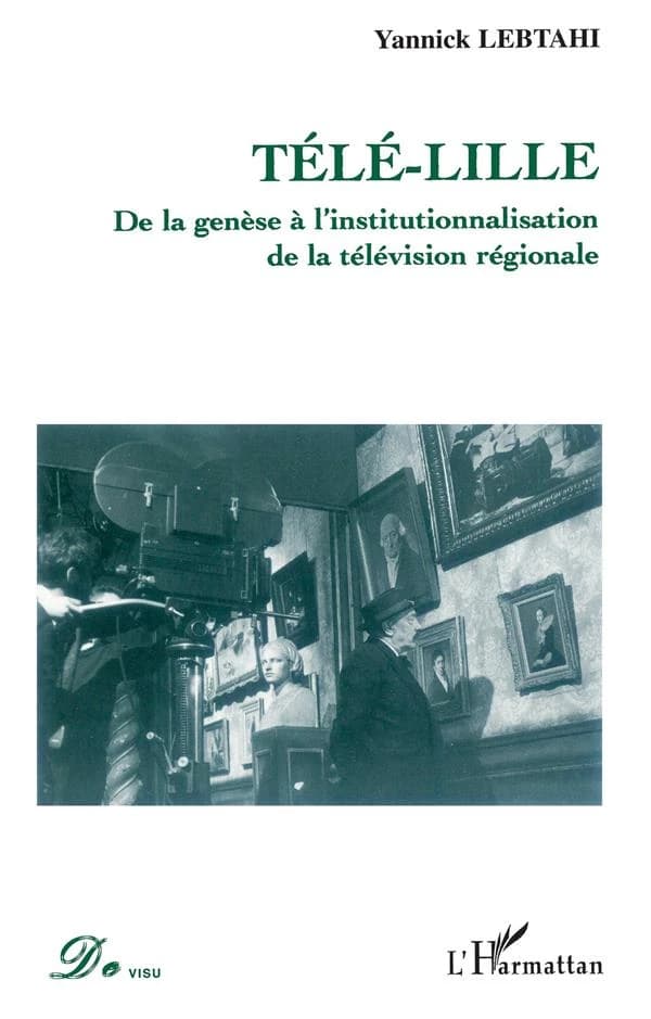 Télé-Lille : de la génèse à l'institutionnalisation de la télévision régionale