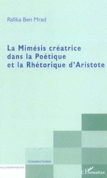 La mimésis dans la "Poétique" et la "Rhétorique" d'Aristote