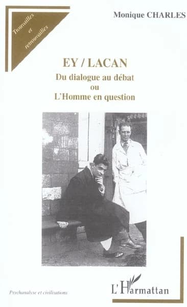 Ey-Lacan : du dialogue au débat ou l'homme en question