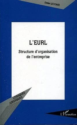 L'EURL : structure d'organisation de l'entreprise