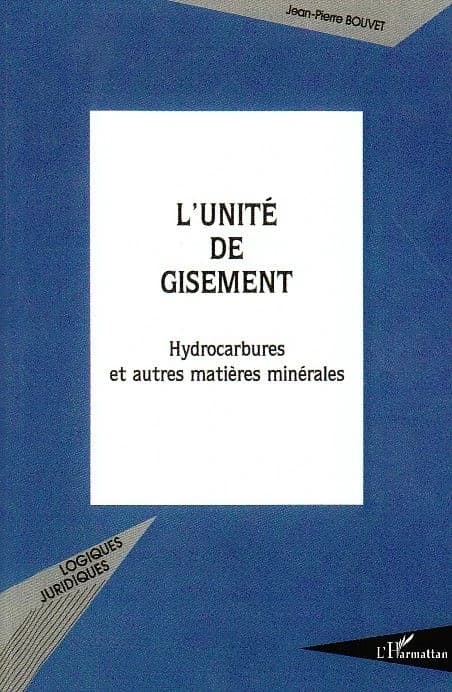 L'unité de gisement : hydrocarbures et autres matières minérales