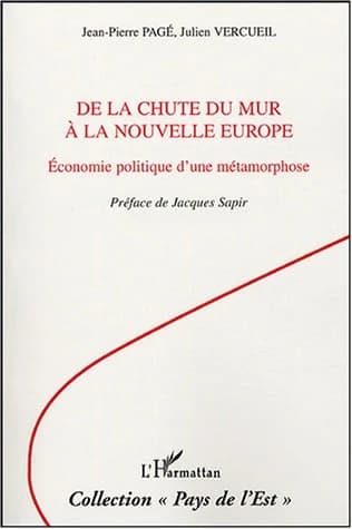 De la chute du mur à la nouvelle Europe : économie politique d'une métamorphose
