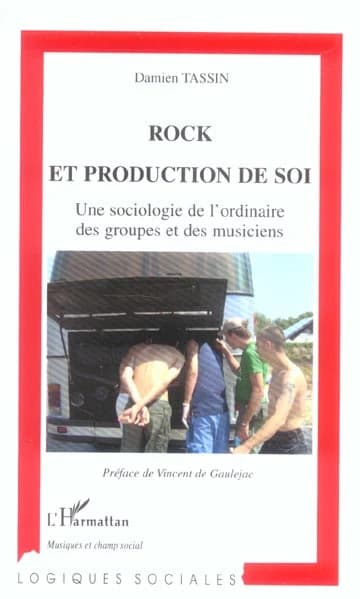 Rock et production se [i.e. de] soi : une sociologie de l'ordinaire des groupes et des musiciens