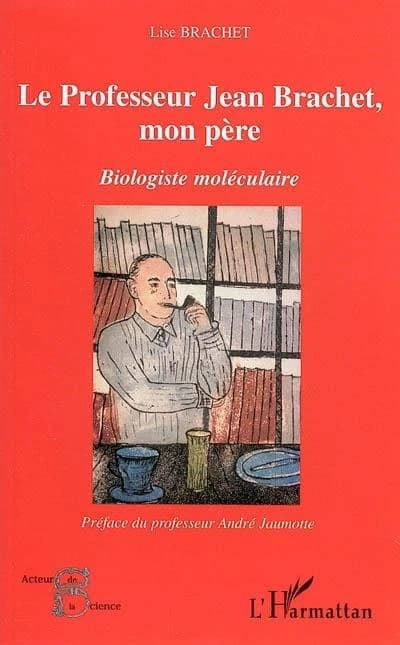 Le professeur Jean Brachet, mon père