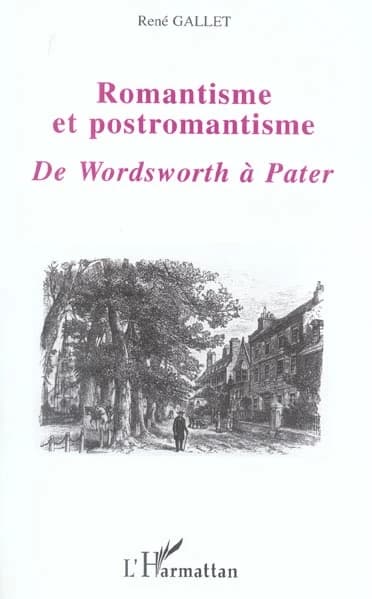 Romantisme et postromantisme, de Wordsworth à Pater