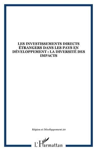 Revue région et développement Tome 20 : les investissements directs étrangers dans les pays en développement ; la diversité des impacts
