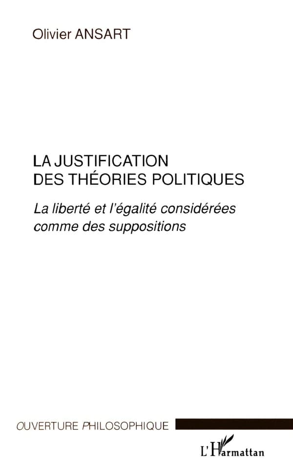 La justification des théories politiques : la liberté et l'égalité considérée comme des suppositions