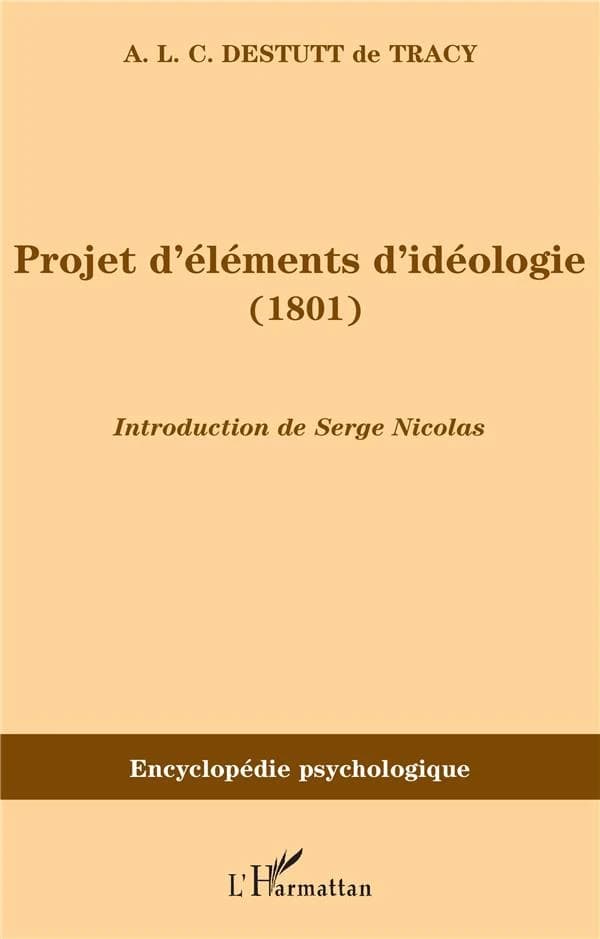Projet d'éléments d'idéologie : 1801 ([Reprod. en fac-sim.]) A. L. C. Destutt de Tracy