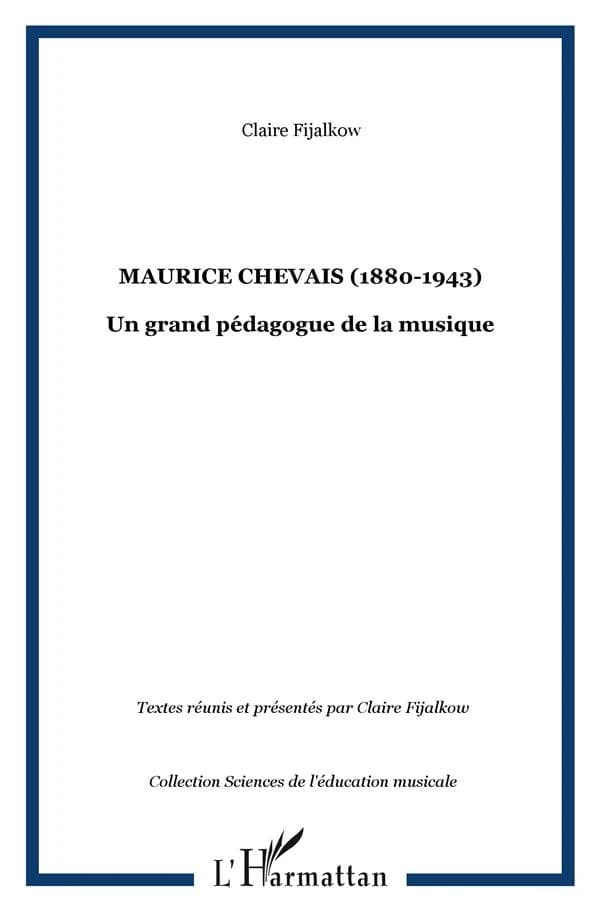 Maurice Chevais (1880-1943) : un grand pédagogue de la musique : actes de la journée du 3 mars 2004
