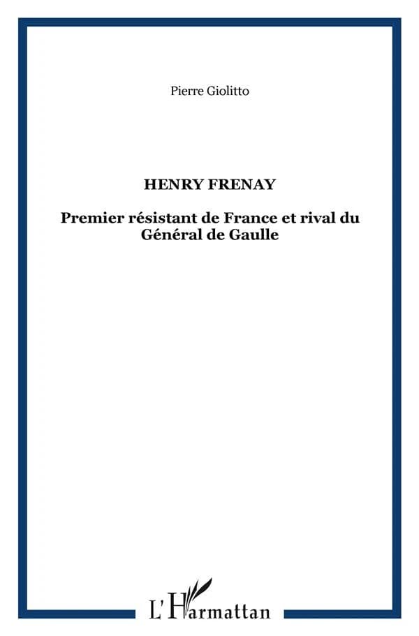 Henry Frenay : premier résistant de France et rival du général de Gaulle
