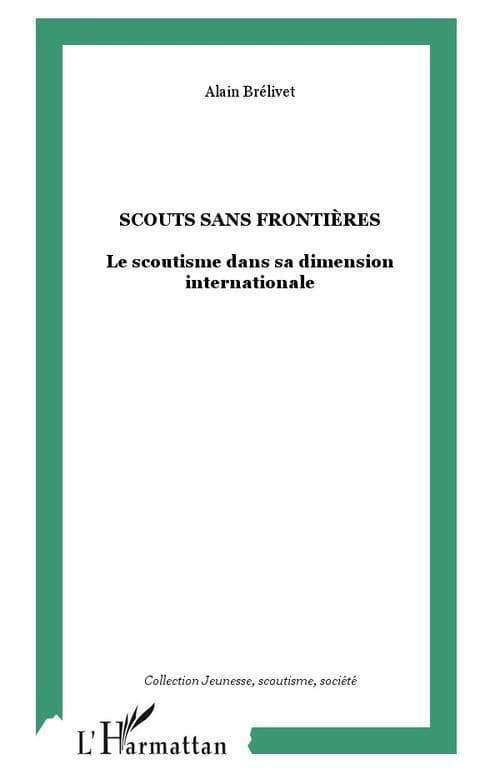 Scouts sans frontières : le scoutisme dans sa dimension internationale