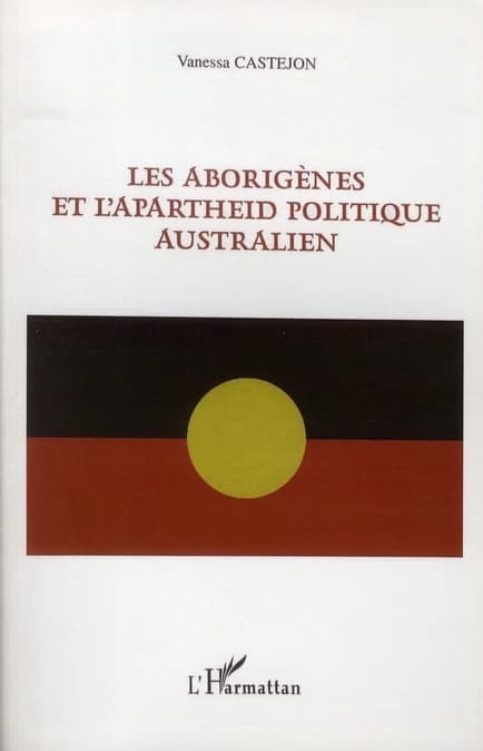 Les Aborigènes et l'apartheid politique australien