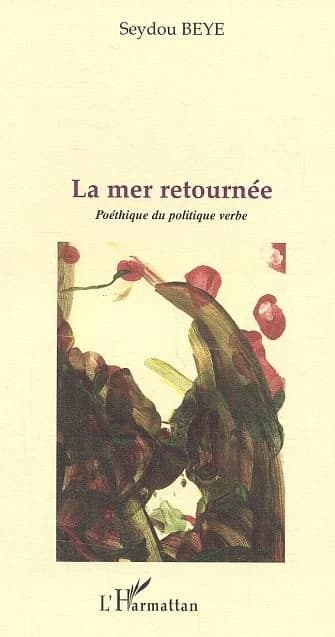 La mer retournée : poéthique du politique verbe