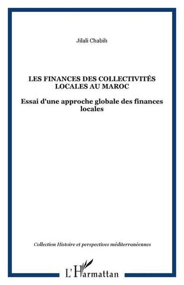 Les finances des collectivités locales au Maroc : essai d'une approche globale des finances locales