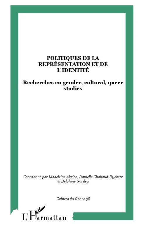 Politiques de la représentation et de l'identité ; recherches en gender, cultural, queer studies