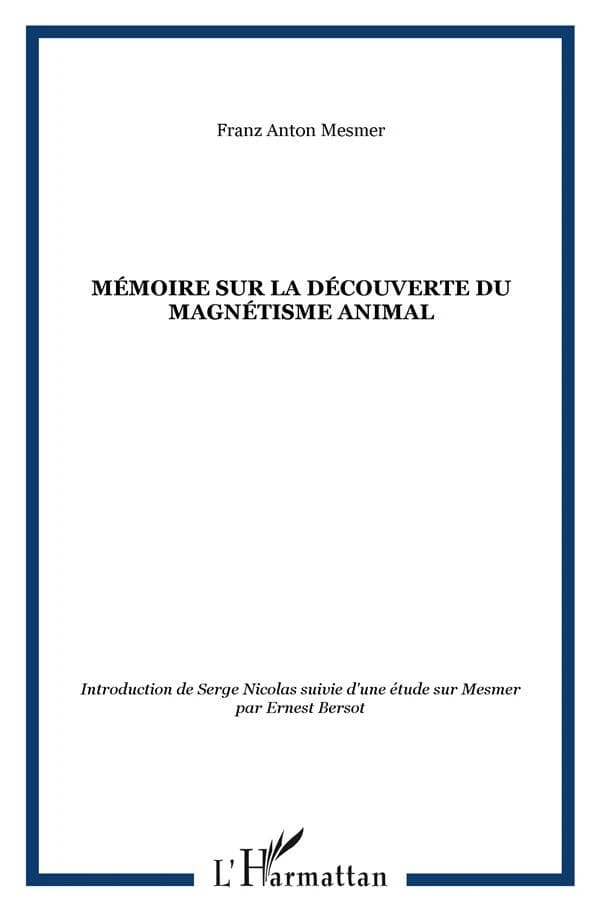 Mémoire sur la découverte du magnétisme animal (1779) ([Reproduction en fac-similé]) Franz Anton Mesmer