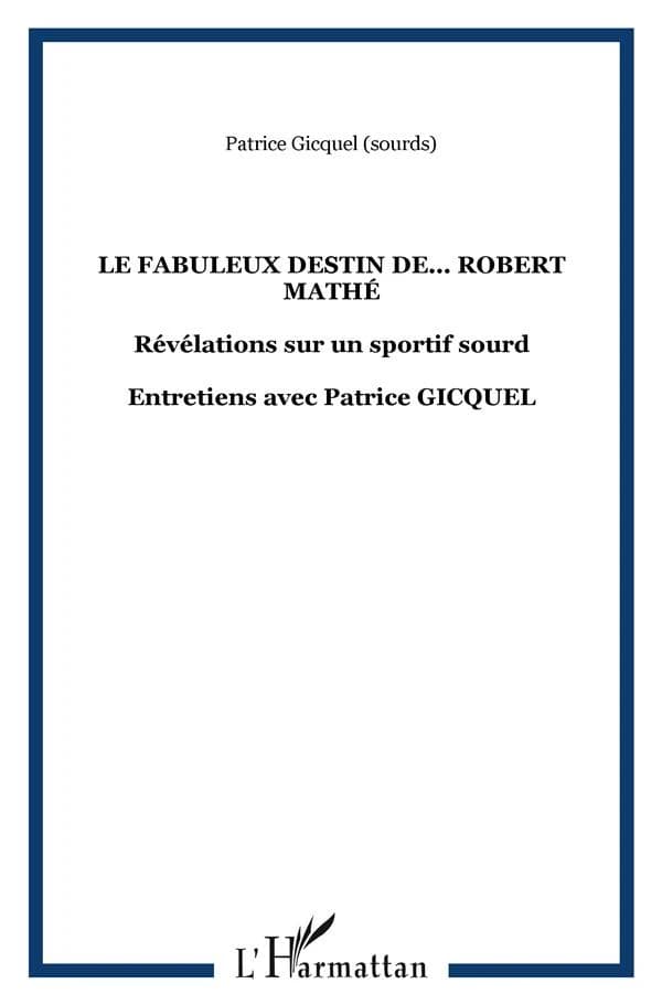 Le fabuleux destin de Robert Mathé : révélations sur un sportif sourd