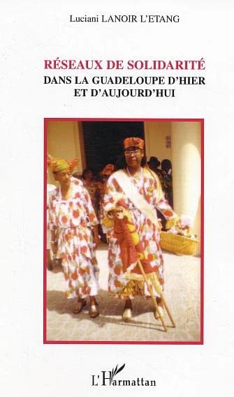 Réseaux de solidarité dans la Guadeloupe d'hier et d'aujourd'hui