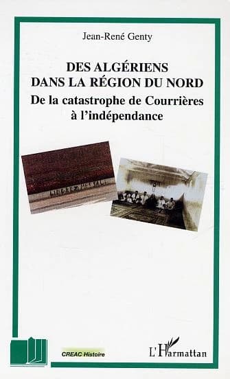 Des Algériens dans la région du Nord : de la catastrophe de Courrières à l'indépendance