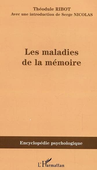 Les maladies de la mémoire : 1881 ([Reprod. en fac-sim.]) Théodule Ribot