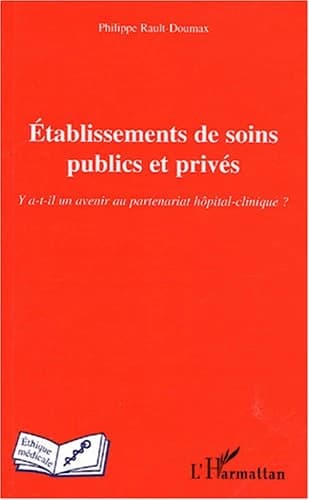 Établissements de soins publics et privés : y a-t-il un avenir au partenariat hôpital-clinique ?