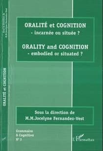 Oralité et cognition : incarnée ou située ?